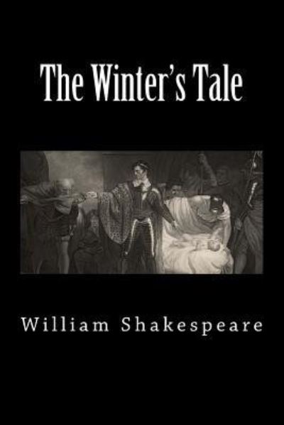 The Winter's Tale - William Shakespeare - Bøger - Createspace Independent Publishing Platf - 9781725666023 - 18. august 2018