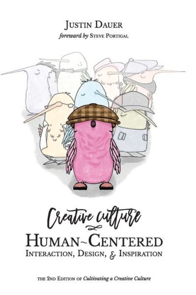 Cover for Dauer Justin · Creative Culture Human-Centered Interaction, Design, and Inspiration (Bog) (2020)