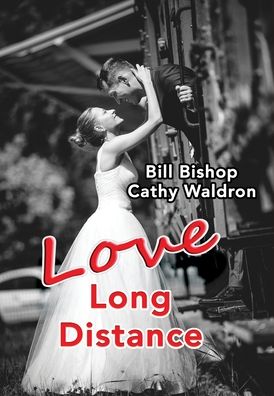 Cover for Bill Bishop · Love Long Distance (Gebundenes Buch) (2020)