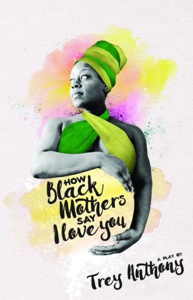 Cover for Trey Anthony · How Black Mothers Say I Love You (Paperback Book) (2017)