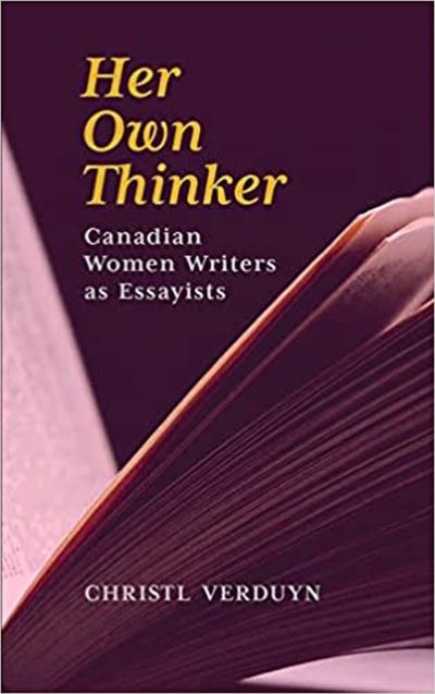 Cover for Her Own Thinker: Canadian Women Writers as Essayists - Essential Essays Series (Paperback Book) (2023)