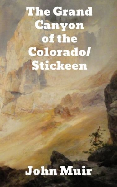 Cover for John Muir · The Grand Canyon of the Colorado / Stickeen (Hardcover Book) (1901)