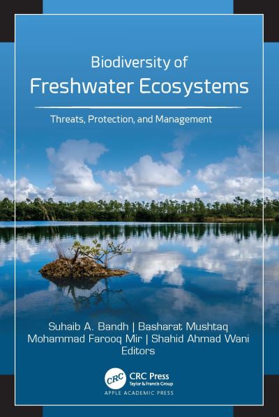 Biodiversity of Freshwater Ecosystems: Threats, Protection, and Management (Hardcover Book) (2022)