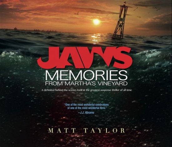 Jaws: Memories from Martha's Vineyard: A Definitive Behind-the-Scenes Look at the Greatest Suspense Thriller of All Time - Matt Taylor - Books - Titan Books Ltd - 9781781163023 - September 28, 2012