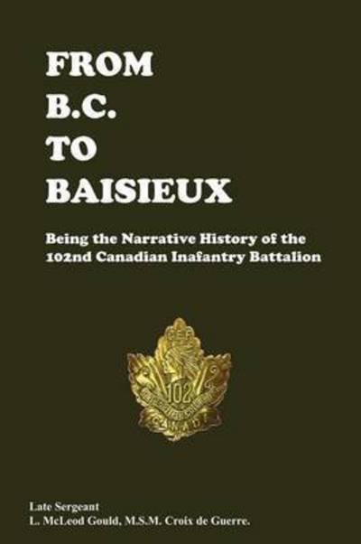 Cover for L McLeod Gould · From B.C. to Baisieux (Paperback Book) (2015)
