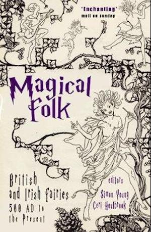 Cover for Simon Young · Magical Folk: British and Irish Fairies, 500 AD to the Present (Paperback Bog) [Enlarged edition] (2022)