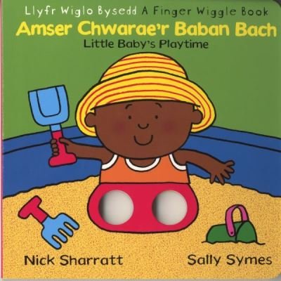 Cover for Nick Sharratt · Amser Chwarae'r Baban Bach: Little Baby's Playtime (Hardcover Book) [Bilingual edition] (2023)