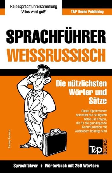 Cover for Andrey Taranov · Sprachfuhrer Deutsch-Weissrussisch und Mini-Woerterbuch mit 250 Woertern (Paperback Book) (2016)