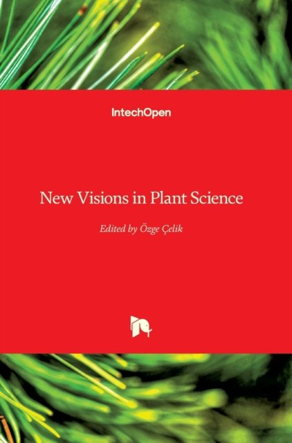 Cover for OEzge Celik · New Visions in Plant Science (Gebundenes Buch) (2018)