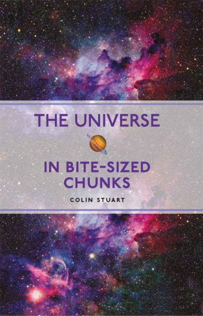 Cover for Colin Stuart · The Universe in Bite-sized Chunks - Bite-Sized Chunks (Pocketbok) (2022)