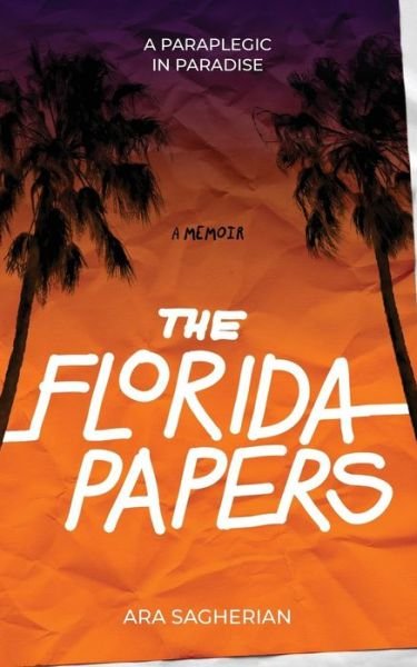 Cover for Ara Sagherian · The Florida Papers (Paperback Book) (2019)