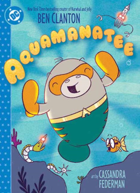 Aquamanatee - Ben Clanton - Books - DC Comics - 9781799504023 - September 2, 2025