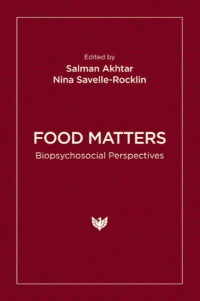 Food Matters: Biopsychosocial Perspectives - Salman Akhtar - Boeken - Karnac Books - 9781800132023 - 14 september 2023