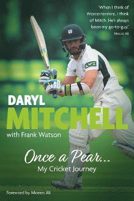 Once a Pear: My Cricket Journey - Daryl Mitchell - Books - Pitch Publishing Ltd - 9781801502023 - April 25, 2022