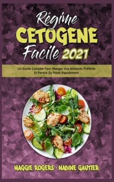 Regime Cetogene Facile 2021 - Maggie Rogers - Bøker - Maggie Rogers - Nadine Gautier - 9781802419023 - 28. april 2021