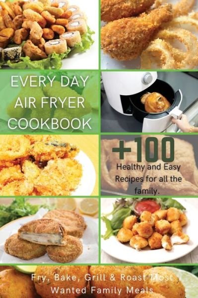 Cover for Michelle Williams · Every Day Air Fryer Cookbook (Taschenbuch) (2021)
