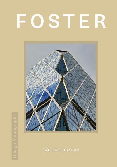 Cover for Robert Dimery · Design Monograph: Foster (Hardcover Book) (2024)