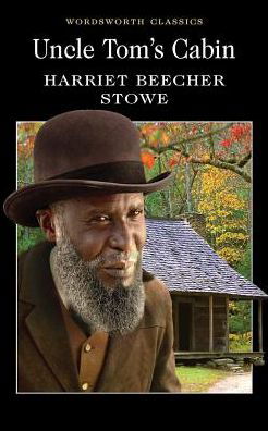 Cover for Harriet Beecher Stowe · Uncle Tom's Cabin - Wordsworth Classics (Paperback Book) (1999)