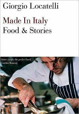 Cover for Giorgio Locatelli · Made in Italy: Food and Stories (Paperback Book) (2008)