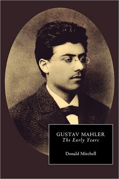 Cover for Donald Mitchell · Gustav Mahler: The Early Years (Pocketbok) [Revised edition] (2003)