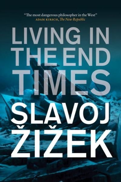Cover for Slavoj Zizek · Living in the End Times (Pocketbok) [Revised edition] (2011)