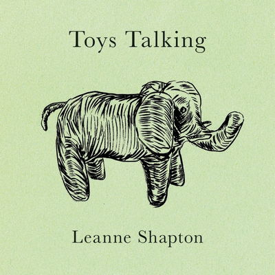 Cover for Leanne Shapton · Toys Talking (Hardcover Book) (2016)