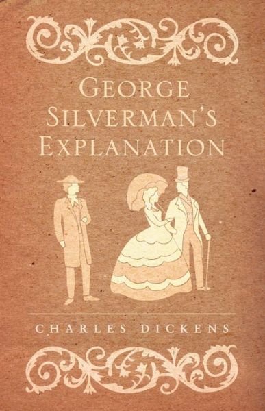 Cover for Charles Dickens · George Silverman's Explanation (Pocketbok) (2015)