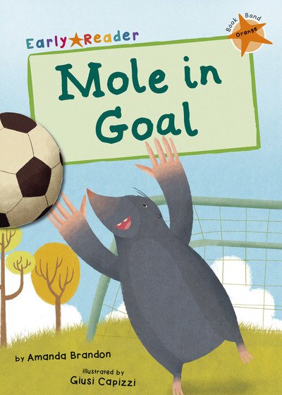 Cover for Amanda Brandon · Mole in Goal: (Orange Early Reader) (Paperback Book) (2019)