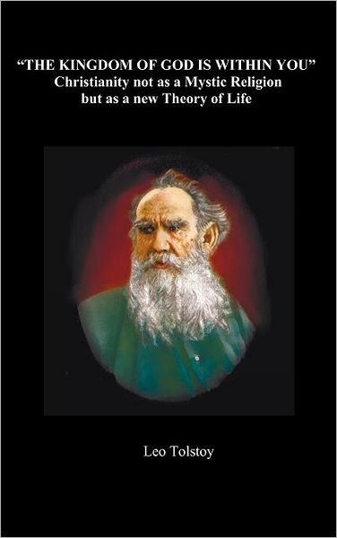 The Kingdom of God is Within You - Leo Nikolayevich Tolstoy - Livros - Benediction Classics - 9781849023023 - 12 de setembro de 2011