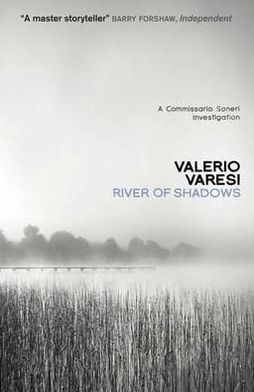 River of Shadows: A Commissario Soneri Mystery - Valerio Varesi - Kirjat - Quercus Publishing - 9781849164023 - torstai 1. syyskuuta 2011