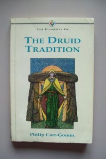 Cover for Philip Carr-Gomm · The Elements of... - The Druid Tradition (Paperback Book) (1994)