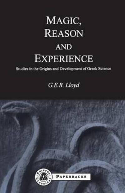 Magic, Reason and Experience - BCP Paperback S. - G. E. R. Lloyd - Livros - Bloomsbury Publishing PLC - 9781853996023 - 24 de fevereiro de 2000
