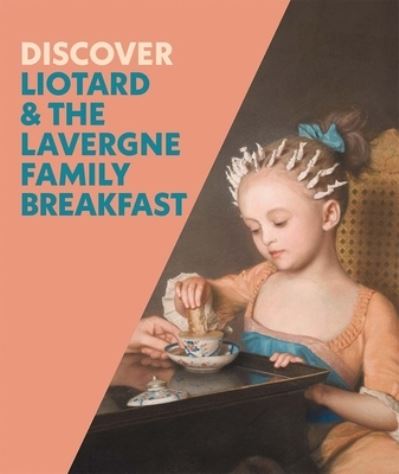 Cover for Francesca Whitlum-Cooper · Discover Liotard and The Lavergne Family Breakfast (Paperback Book) (2023)