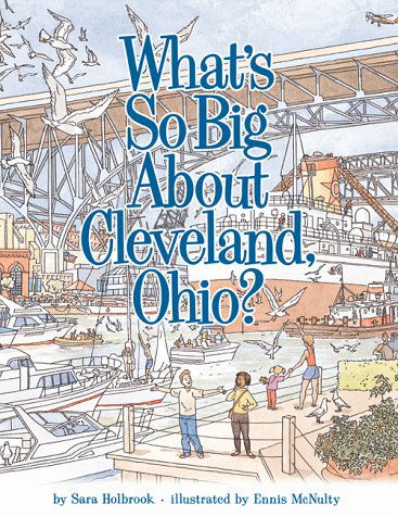 Cover for Sara Holbrook · What's So Big About Cleveland, Ohio? (Hardcover Book) (1997)