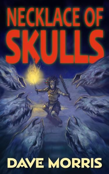 Necklace of Skulls - Critical IF - Dave Morris - Książki - Fabled Lands Publishing - 9781909905023 - 29 września 2013