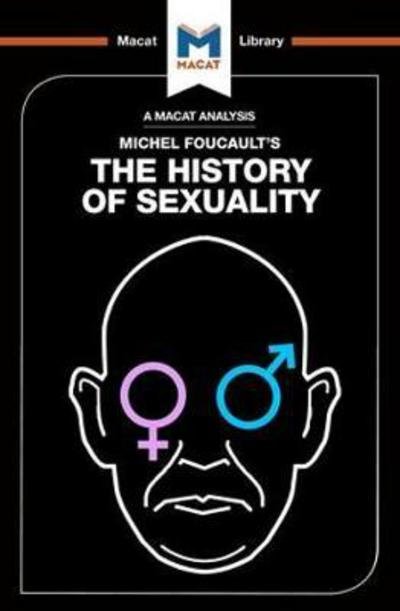 Cover for Rachele Dini · An Analysis of Michel Foucault's The History of Sexuality: Vol. 1: The Will to Knowledge - The Macat Library (Taschenbuch) (2017)