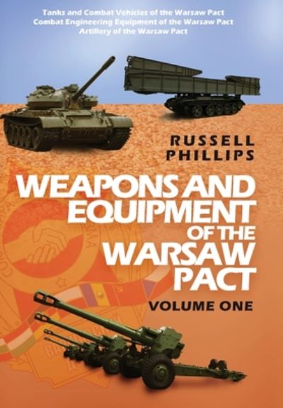 Cover for Russell Phillips · Weapons and Equipment of the Warsaw Pact, Volume One - Weapons and Equipment of the Warsaw Pact (Hardcover Book) (2019)