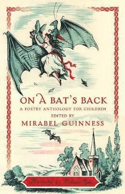 Cover for Mirabel Guinness · On A Bat's Back: A Poetry Anthology for Children (Hardcover Book) (2019)