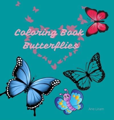 Cover for Ane Liram · Coloring Book Butterflies (Innbunden bok) (2021)