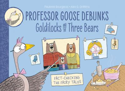 Cover for Paulette Bourgeois · Professor Goose Debunks Goldilocks and the Three Bears - Professor Goose Debunks (Paperback Book) [New First edition] (2023)