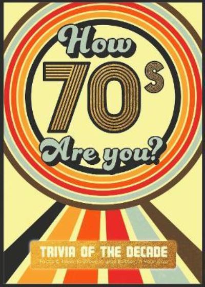 Cover for Books by Boxer · How 70's Are You? Better In My Day Trivia Book (Paperback Book) (2022)