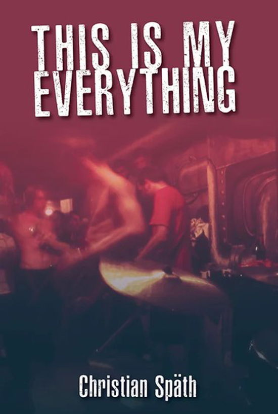 This is My Everything - Chris Späth - Books - EARTH ISLAND BOOKS - 9781916864023 - November 1, 2024