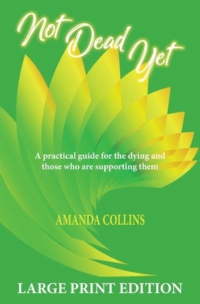 Cover for Amanda Collins · Not Dead Yet - Large Print Edition (Paperback Book) (2020)