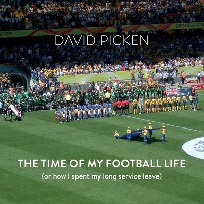 Cover for David Picken · The Time of My Football Life (Paperback Book) (2019)