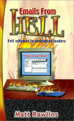 Cover for Matt Rawlins · Emails from Hell: Evil Schemes to Undermine Leaders (Paperback Book) (1999)