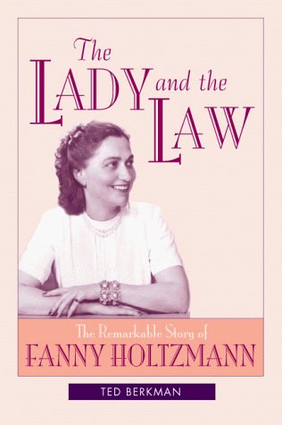 The Lady and the Law - the Remarkable Life of Fanny Holzmann - Ted Berkman - Bøger - Manifest Publications - 9781929354023 - 1. december 1976