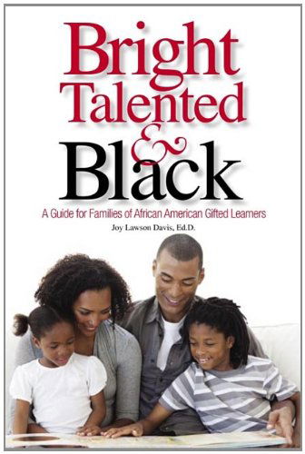 Cover for Joy Lawson Davis · Bright, Talented, and Black: A Guide for Families of African American Gifted Learners (Paperback Book) (2010)