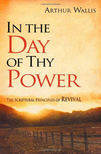 Cover for Arthur Wallis · In the Day of Thy Power (Taschenbuch) (2010)