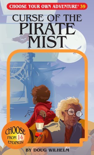Cover for Doug Wilhelm · Curse of the Pirate Mist (Choose Your Own Adventure #39) (Paperback Book) (2011)