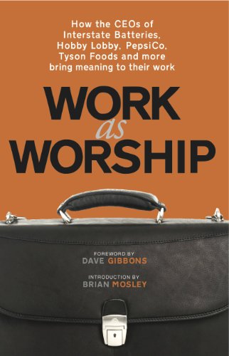 Work As Worship: How the Ceos of Interstate Batteries, Hobby Lobby, Pepsico, Tyson Foods and More Bring Meaning to Their Work - Mark L. Russell - Books - Elevate: Faith - 9781937498023 - April 1, 2012